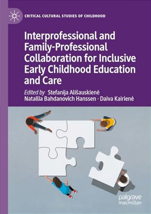 Interprofessional And Family-Professional Collaboration For Inclusive Early Childhood Education And Care-..
