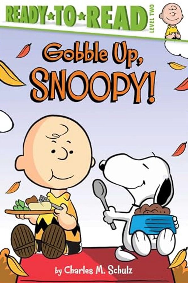 Gobble Up, Snoopy!: Ready-To-read Level 2-..