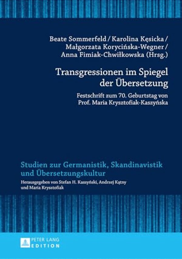 Transgressionen Im Spiegel Der Uebersetzung: Festschrift Zum 70. Geburtstag Von Prof. Maria Krysztofiak-Kaszynska-..