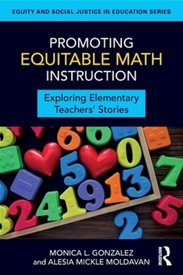 Promoting Equitable Math Instruction: Exploring Elementary Teachers' Stories-..