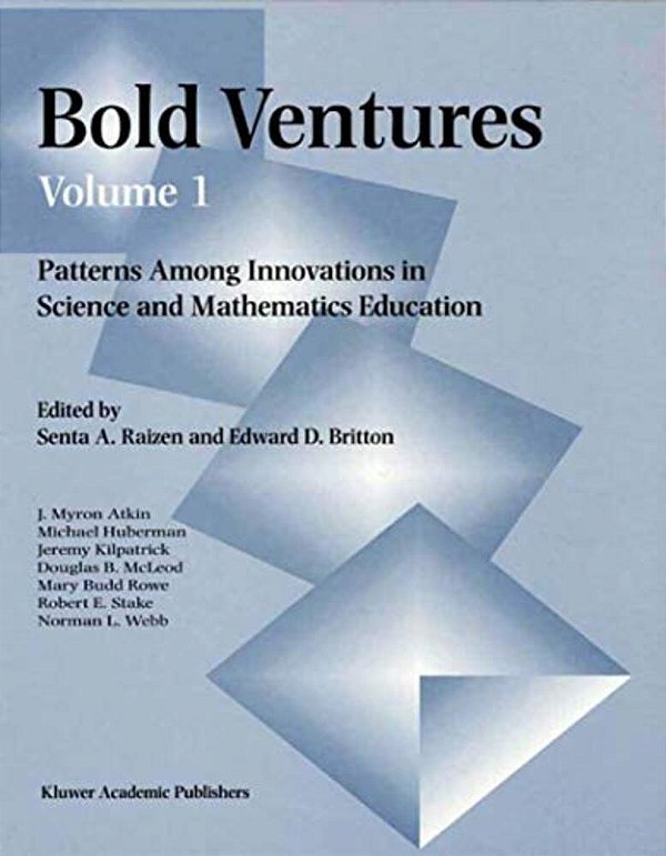 Bold Ventures - Volume 1: Patterns Among Innovations In Science And Mathematics Education-..