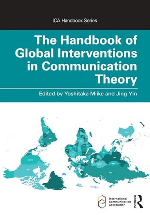 The Handbook Of Global Interventions In Communication Theory-..
