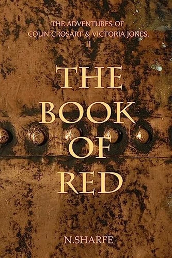 The Book Of Red: The Adventures Of Colin Crosart & Victoria Jones II-..