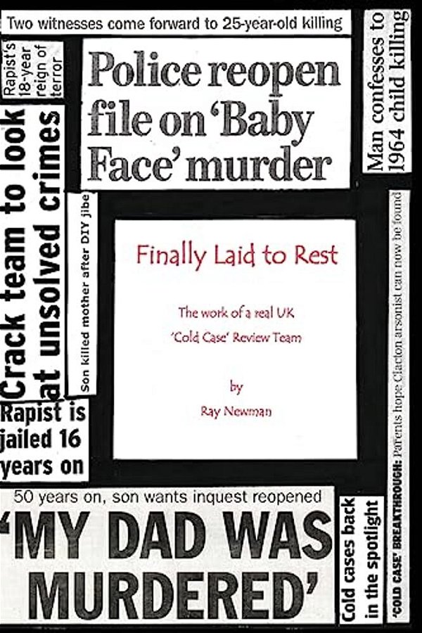 Finally Laid To Rest: The Work Of A Real UK? Cold Case? Review Team-..