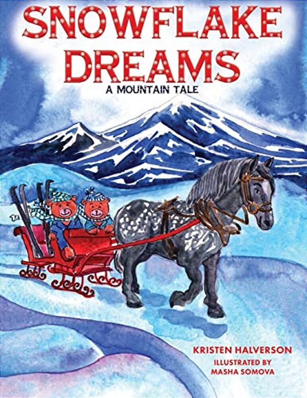 Snowflake Dreams: A Mountain Tale-..