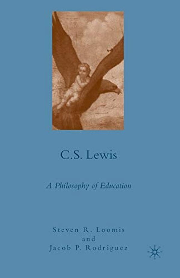 C. S. Lewis: A Philosophy Of Education-..