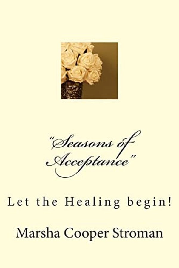 "Seasons Of Acceptance": Let The Healing Begin!-..