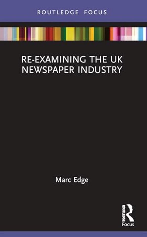 Re-Examining The UK Newspaper Industry-..