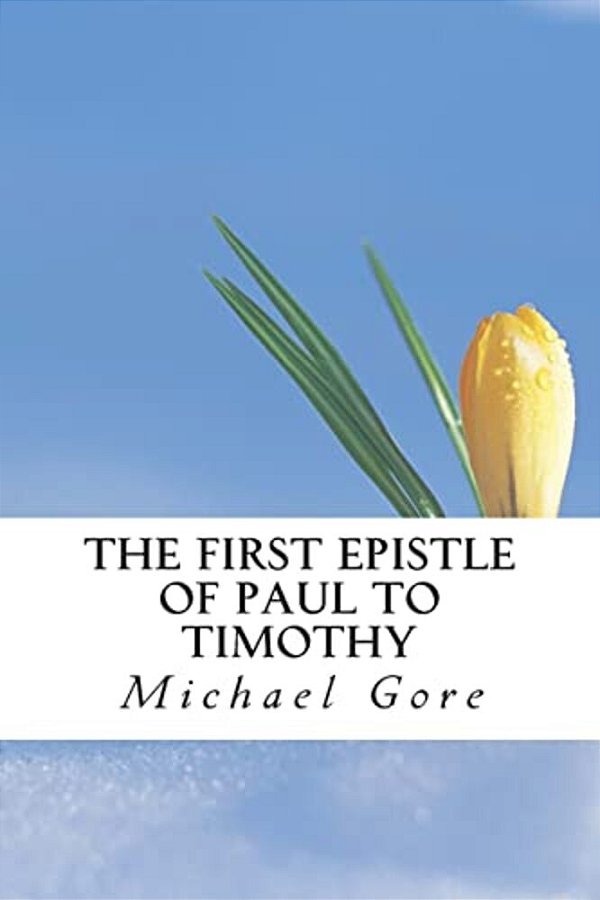 The First Epistle Of Paul To Timothy-..