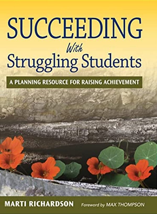 Succeeding With Struggling Students: A Planning Resource For Raising Achievement-..
