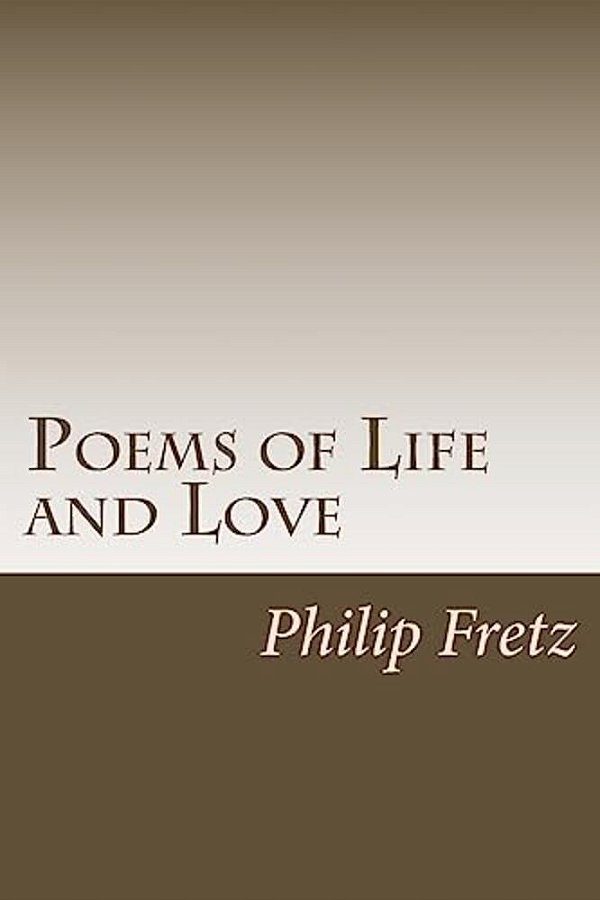 Poems Of Life And Love: A Selection Of Free Verse Poetry-..