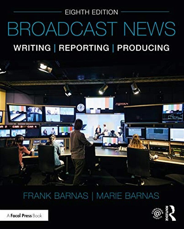 Broadcast News Writing, Reporting, And Producing-..