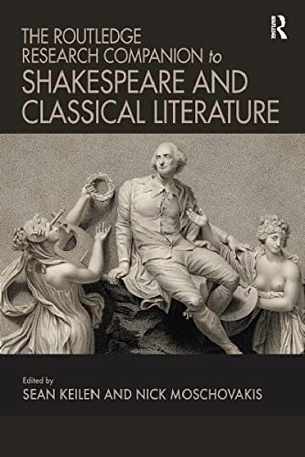 The Routledge Research Companion To Shakespeare And Classical Literature-..