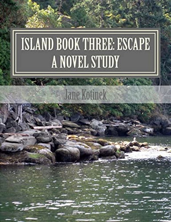 Island Book Three: Escape A Novel Study-..