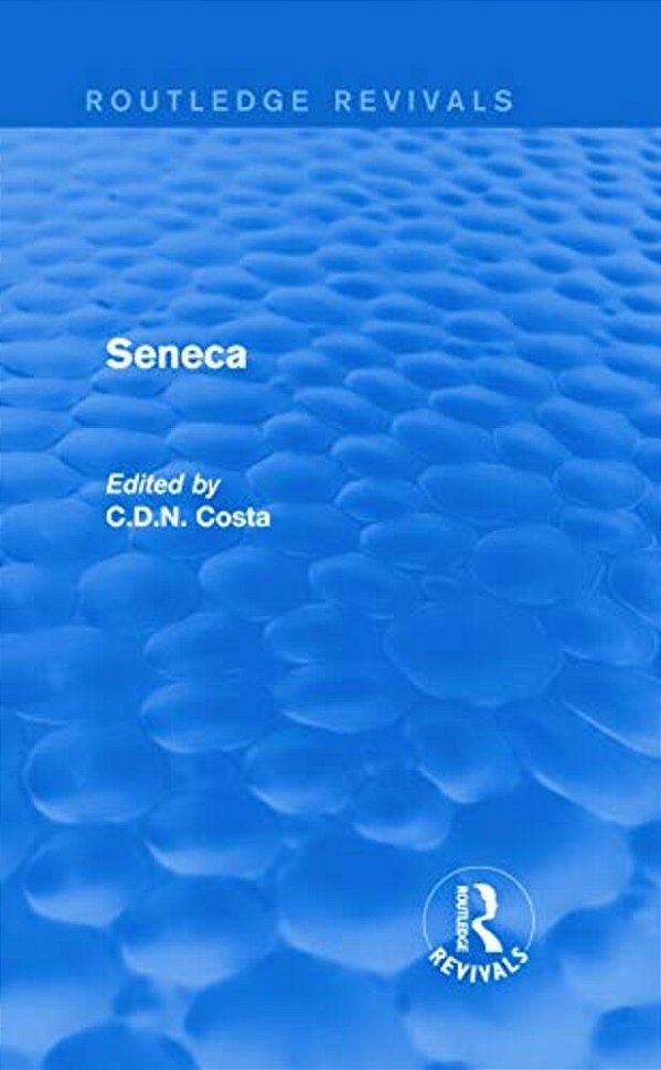 Seneca (Routledge Revivals)-..