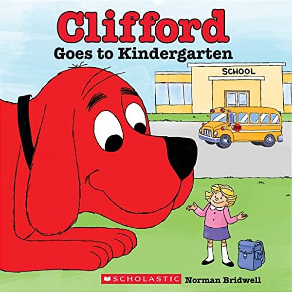 Clifford Goes To Kindergarten (Classic Storybook)-..