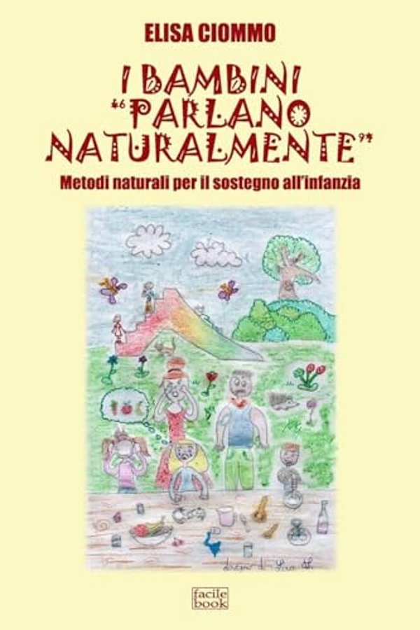 I Bambini "Parlano Naturalmente" - Metodi Naturali Per Il Sostegno All'Infanzia-..