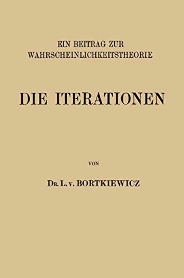 Die Iterationen: Ein Beitrag Zur Wahrscheinlichkeitstheorie-..