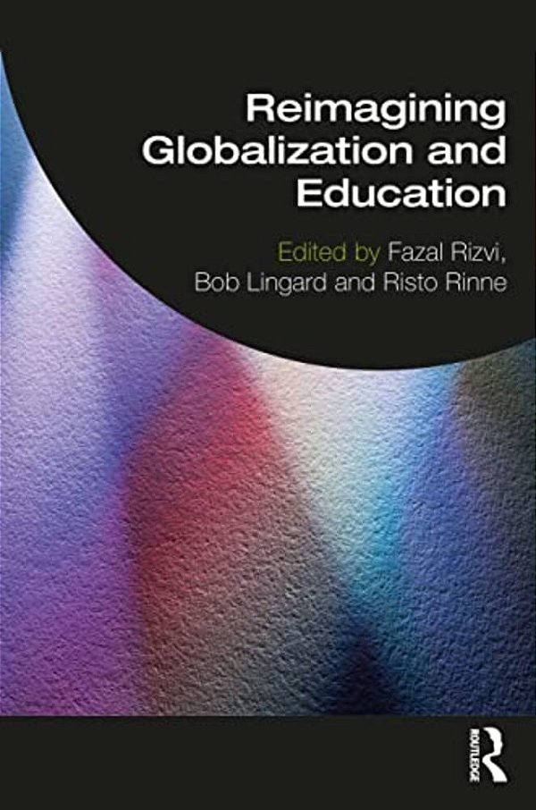 Reimagining Globalization And Education-..