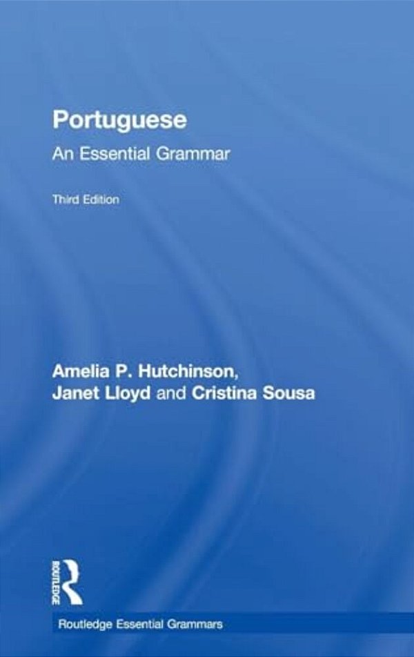 Portuguese: An Essential Grammar-..