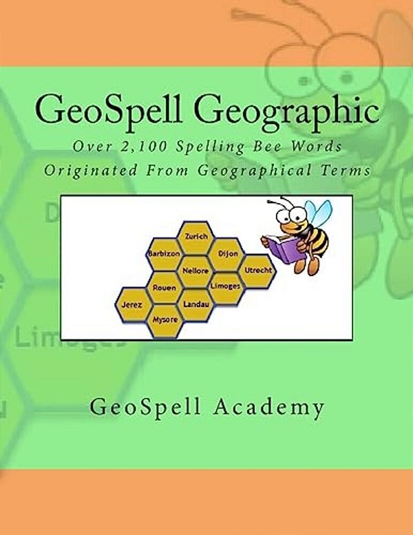 Geospell Geographic: Over 2,100 Spelling Words Originated From Geographical Terms-..