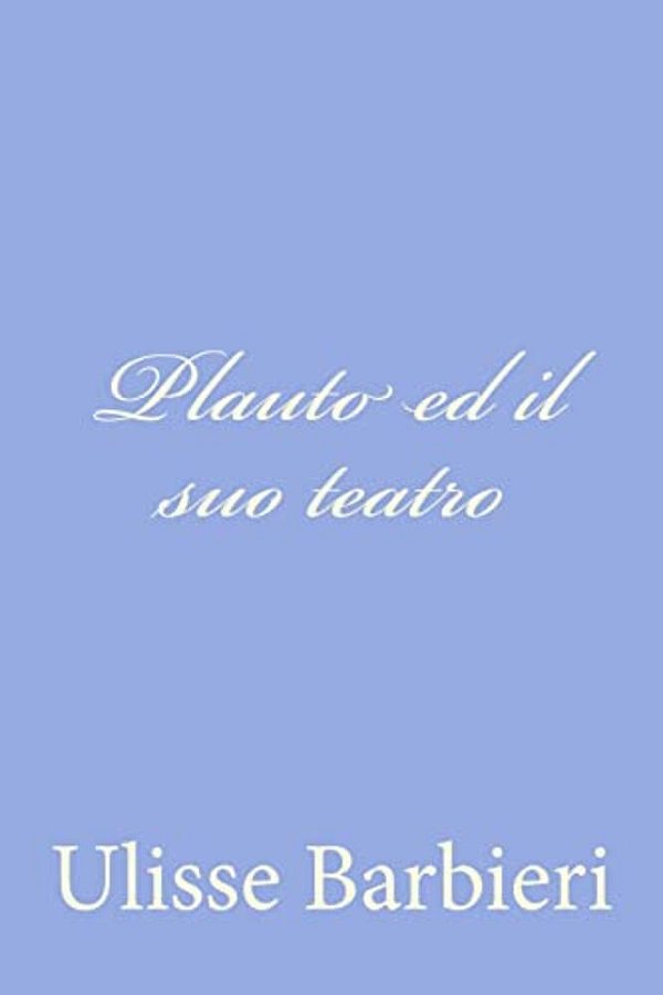 Plauto Ed Il Suo Teatro-..