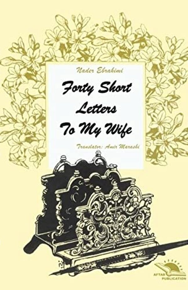 Forty Short Letters To My Wife-..