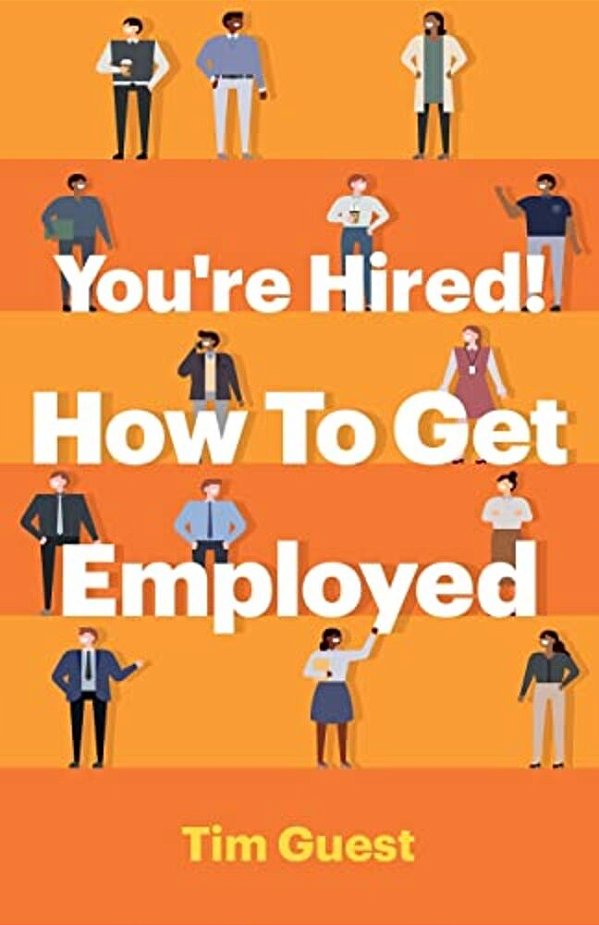 You'Re Hired! How To Get Employed-..