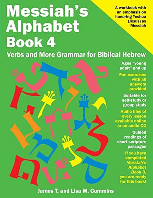 Messiah's Alphabet Book 4: Verbs And More Grammar For Biblical Hebrew-..