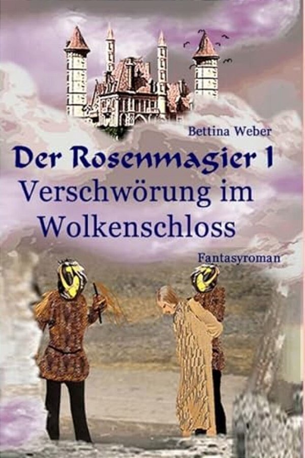 Der Rosenmagier I - Verschwörung Im Wolkenschloss-..