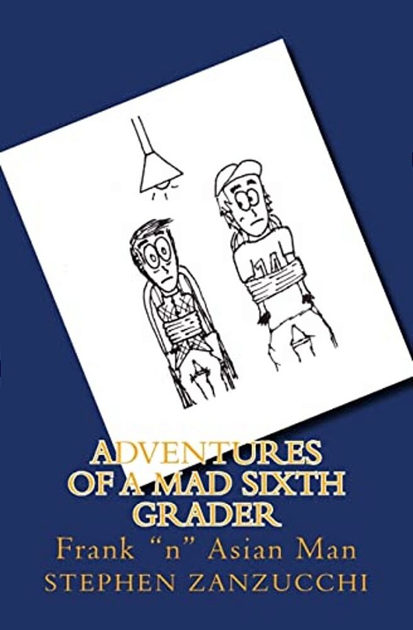 Adventures Of A Mad Sixth Grader: Frank "N" Asian Man-..