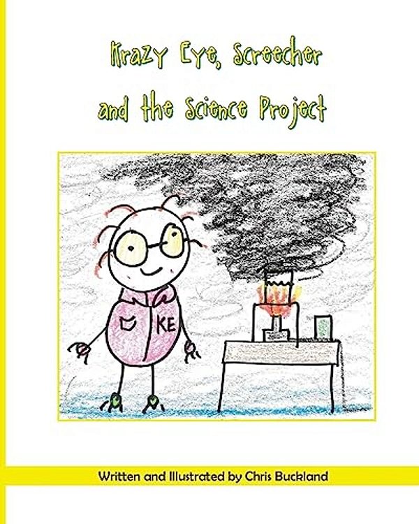 Krazy Eye, Screecher And The Science Project: A Krazy Eye Story-..