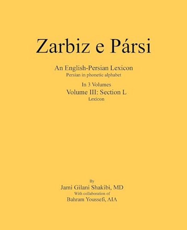 Zarbiz E Parsi: Volume III: Lexicon-..