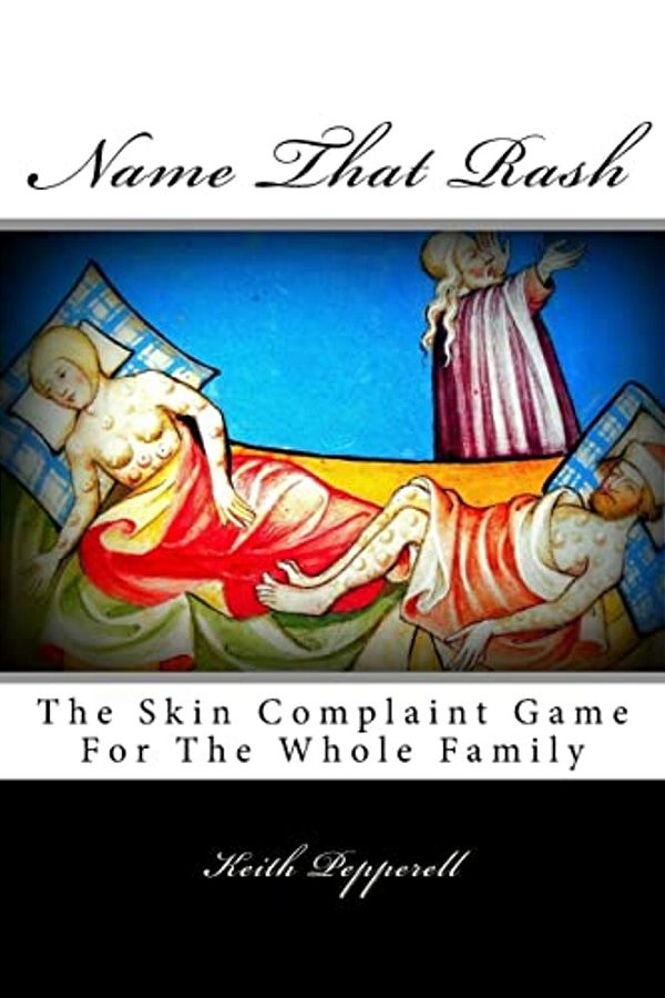 Name That Rash: The Skin Complaint Game For The Whole Family-..