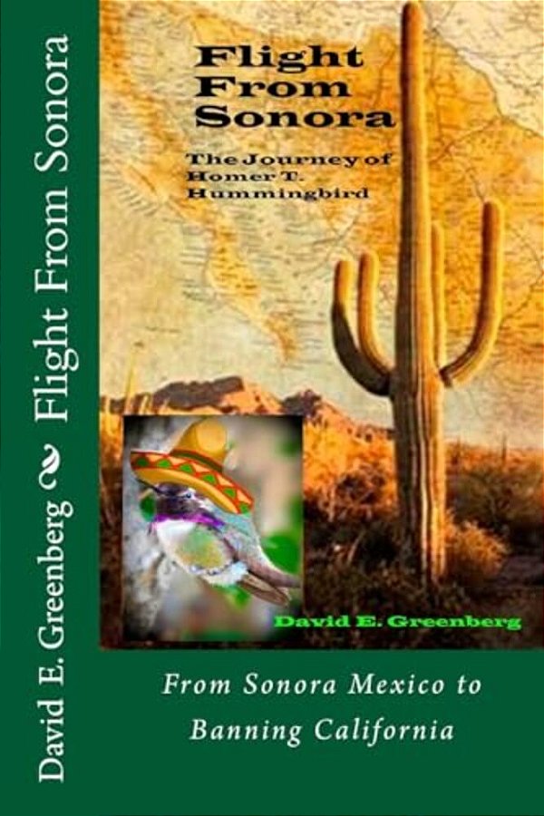 Flight From Sonora: The Journey Of Homer T. Hummingbird-..