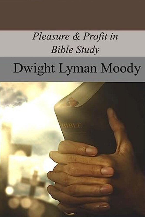 Pleasure & Profit In Bible Study-..