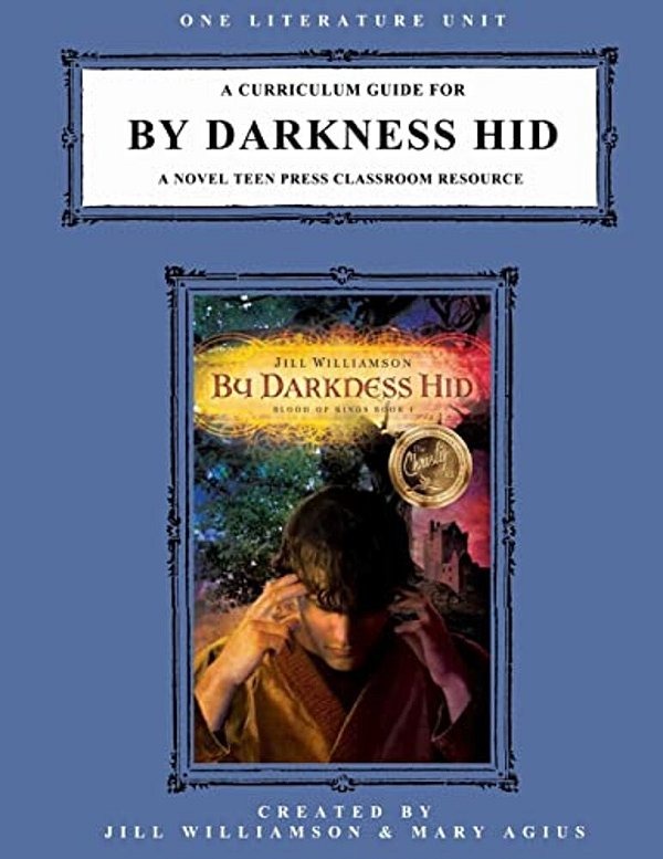 A Curriculum Guide For By Darkness Hid: A Novel Teen Press Classroom Resource-..