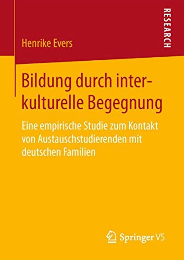 Bildung Durch Interkulturelle Begegnung: Eine Empirische Studie Zum Kontakt Von Austauschstudierenden Mit Deutschen Familien-..