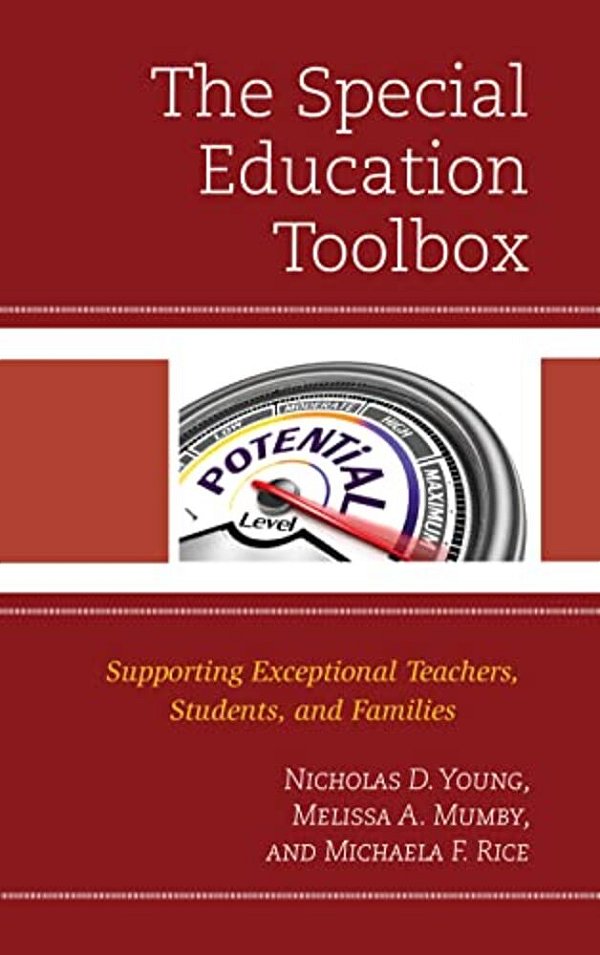 Special Education Toolbox: Supporting Exceptional Teachers, Students, And Families-..