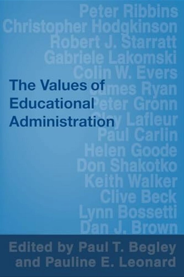 The Values Of Educational Administration: A Book Of Readings-..