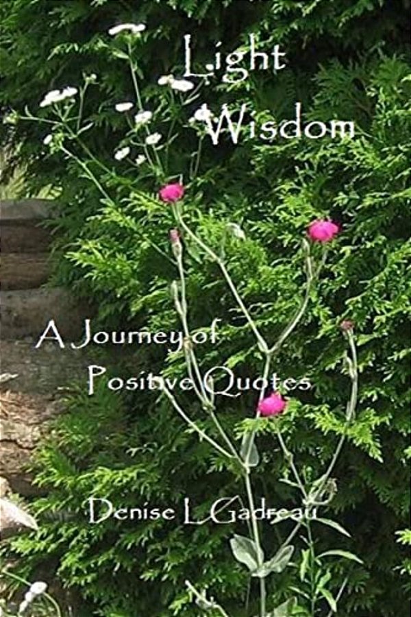 Light Wisdom: A Journey Of Positive Quotes-..