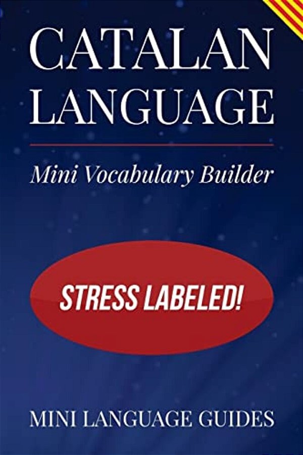 Catalan Language Mini Vocabulary Builder: Stress Labeled!-..