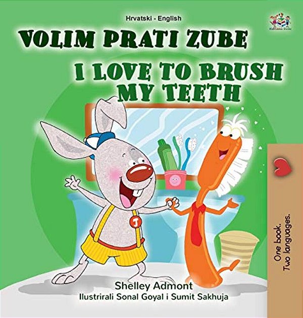 I Love To Brush My Teeth (Croatian English Bilingual Book For Kids)-..