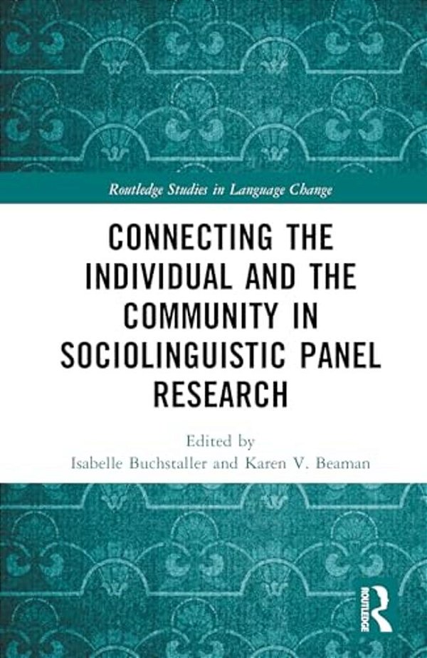 Connecting The Individual And The Community In Sociolinguistic Panel Research-..