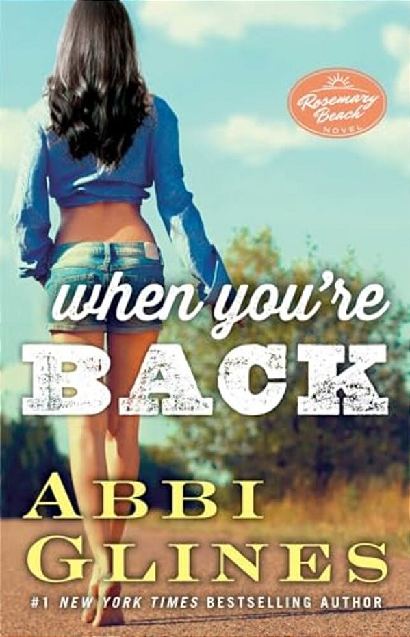 When You'Re Back: A Rosemary Beach Novel-..