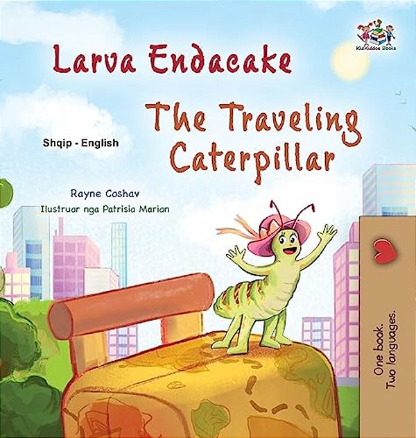 The Traveling Caterpillar (Albanian English Bilingual Book For Kids)-..