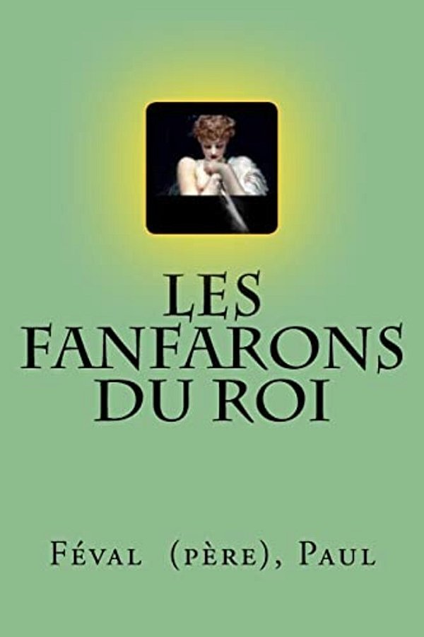 Les Fanfarons Du Roi-..