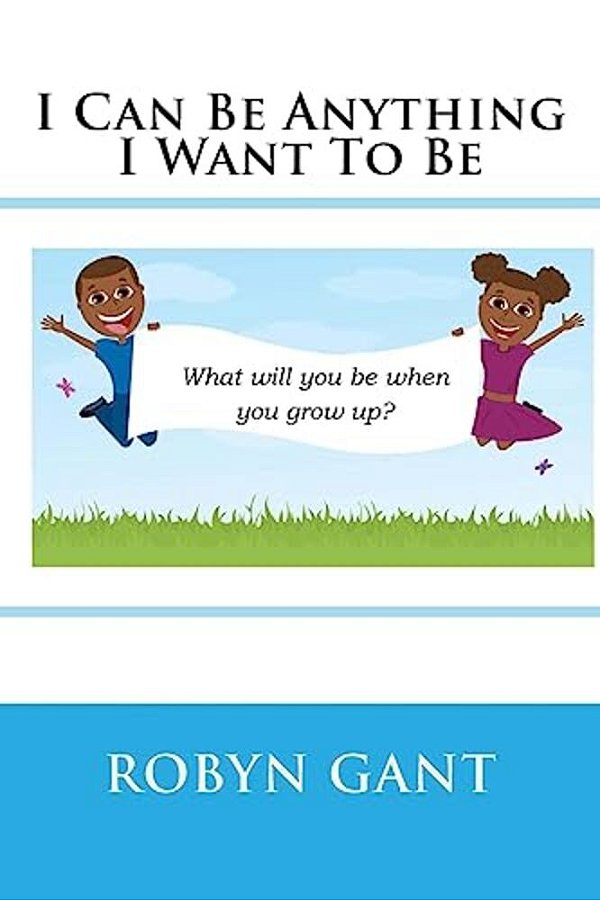 I Can Be Anything I Want To Be-..