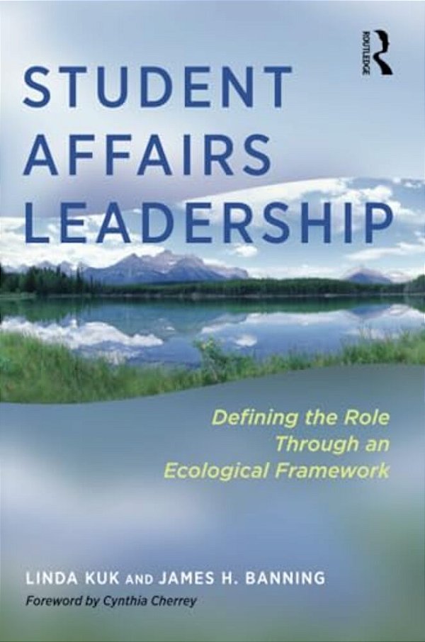 Student Affairs Leadership: Defining The Role Through An Ecological Framework-..
