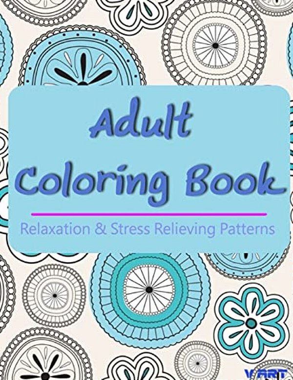 Adult Coloring Book: Coloring Books For Adults, Coloring Books For Grown Ups: Relaxation & Stress Relieving Patterns-..